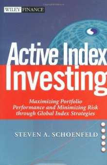 Active Index Investing: Maximizing Portfolio Performance and Minimizing Risk Through Global Index Strategies
