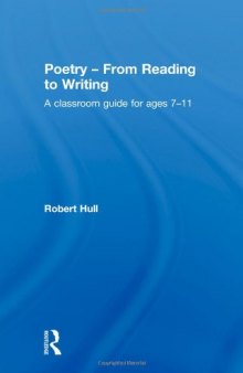 Poetry - From Reading to Writing: A Classroom Guide for Ages 7-11
