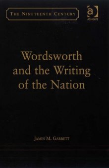 Wordsworth and the Writing of the Nation (The Nineteenth Century Series)