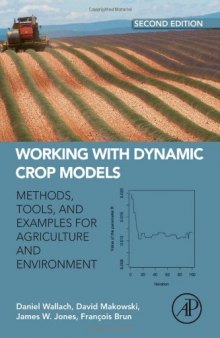 Working with Dynamic Crop Models. Methods, Tools and Examples for Agriculture and Environment