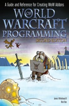 World of Warcraft Programming  A Guide and Reference for Creating WoW Addons