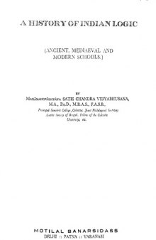A History of Indian Logic (Ancient, Mediaeval and Modern Schools)