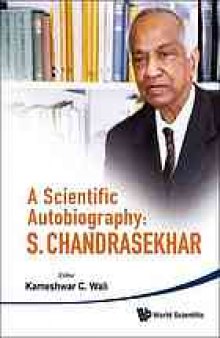 A scientific autobiography : S. Chandrasekhar