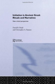 Initiation in anicent Greek rituals and narratives : new critical perspectives