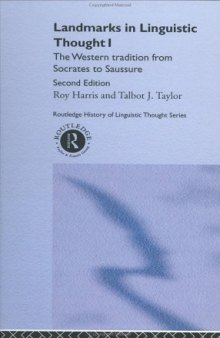 Landmarks in Linguistic Thought I: The Western Tradition from Socrates to Saussure, 2nd edition (Routledge History of Linguistic Thought Series)