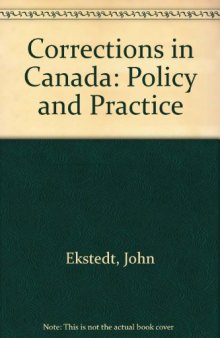Corrections in Canada. Policy and Practice