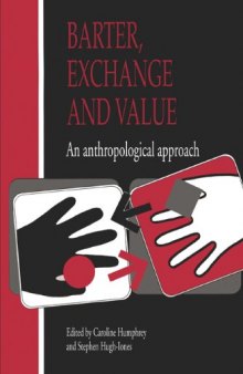 Barter, exchange, and value: an anthropological approach