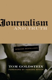 Journalism and Truth: Strange Bedfellows (Medill Visions of the American Press)