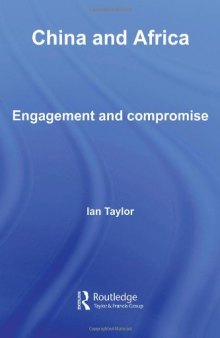 China and Africa: Engagement and Compromise (Routledge Contemporary China)