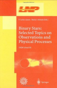 Binary Stars. Selected Topics on Observations and Physical Processes: Lectures Held at the Astrophysics School XII Organized by the European Astrophysics Doctoral Network (EADN) in La Laguna, Tenerife, Spain, 6–17 September 1999