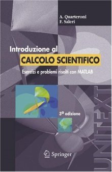 Introduzione al Calcolo Scientifico: Esercizi e problemi risolti con MATLAB (UNITEXT   La Matematica per il 3+2)