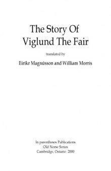 The Story of Viglund the Fair, translated by Eiríkr Magnússon and William Morris