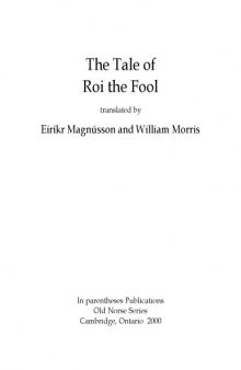 The Tale of Roi the Fool, translated by Eiríkr Magnússon and William Morris