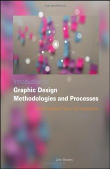 Introduction to graphic design methodologies and processes : understanding theory and application