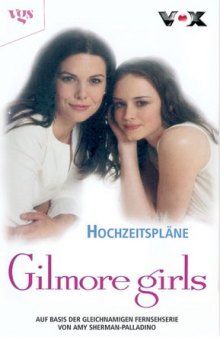 Gilmore Girls, Bd. 2: Hochzeitsplane