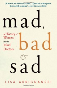 Mad, Bad, and Sad: Women and the Mind Doctors