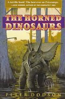 The horned dinosaurs : a natural history