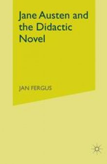 Jane Austen and the Didactic Novel: Northanger Abbey, Sense and Sensibility and Pride and Prejudice