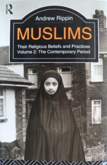 Muslims: Their Religious Beliefs and Practices: The Contemporary Period (Library of Religious Beliefs and Practices)