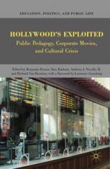 Hollywood’s Exploited: Public Pedagogy, Corporate Movies, and Cultural Crisis