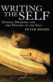 Writing the Self: Diaries, Memoirs, and the History of the Self