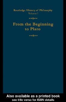 Routledge History of Philosophy. From the Beginning to Plato