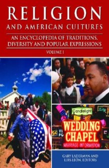 Religion and American Cultures: An Encyclopedia of Traditions, Diversity, and Popular Expressions