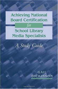 Achieving National Board Certification for School Library Media Specialists: A Study Guide (ALA Editions)