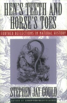 Hen's Teeth and Horse's Toes: Further Reflections in Natural History