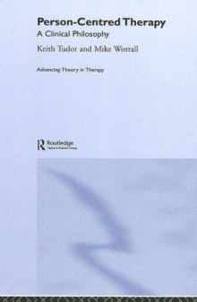 Person-Centred Therapy: A Clinical Philosophy (Advancing Theory in Therapy)