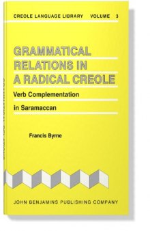 Grammatical Relations in a Radical Creole: Verb Complementation in Saramaccan