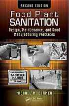 Food plant sanitation : design, maintenance, and good manufacturing practices