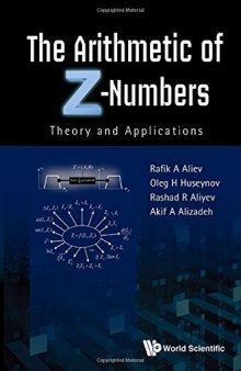 The Arithmetic of Z-Numbers: Theory and Applications