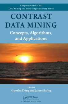 Contrast data mining : concepts, algorithms, and applications