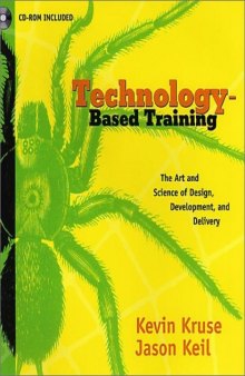 Technology-based training: the art and science of design, development, and delivery