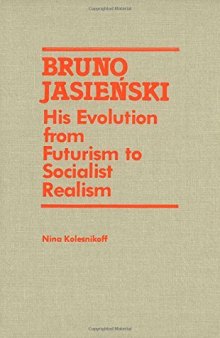 Bruno Jasienski: His Evolution from Futurism to Socialist Realism
