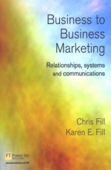 Business-to-business Marketing: Relationships, Systems And Communications  
