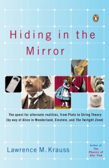 Hiding in the mirror : the mysterious allure of extra dimensions, from Plato to string theory and beyond
