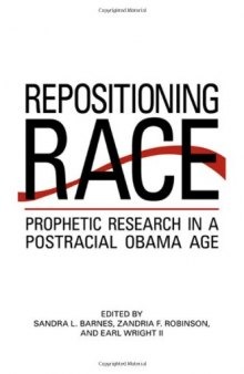 Repositioning Race: Prophetic Research in a Postracial Obama Age
