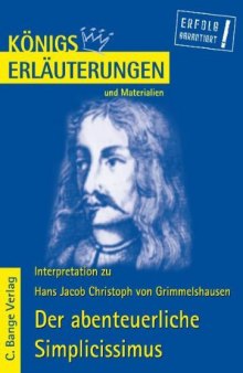 Interpretation Zu Grimmelshausen. Der Abenteuerliche Simplicissimus: Lektüre- Und Interpretationshilfe