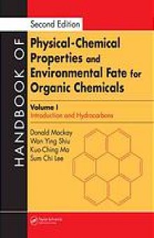 Handbook of physical-chemical properties and environmental fate for organic chemicals. Vol. 1, Introduction and hydrocarbons