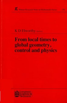 From Local Times to Global Geometry, Control and Physics