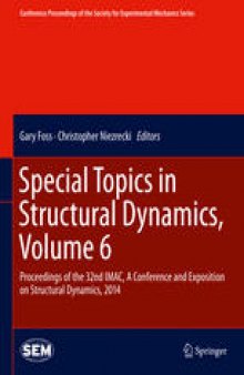 Special Topics in Structural Dynamics, Volume 6: Proceedings of the 32nd IMAC, A Conference and Exposition on Structural Dynamics, 2014