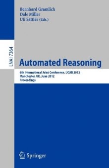 Automated Reasoning: 6th International Joint Conference, IJCAR 2012, Manchester, UK, June 26-29, 2012. Proceedings