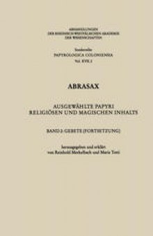 Abrasax: Ausgewählte Papyri religiösen und magischen Inhalts. Band 2: Gebete (Fortsetzung)
