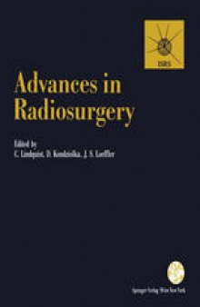 Advances in Radiosurgery: Proceedings of the 1st Congress of the International Stereotactic Radiosurgery Society, Stockholm 1993