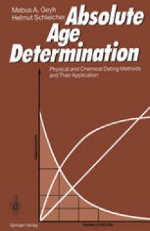 Absolute Age Determination: Physical and Chemical Dating Methods and Their Application