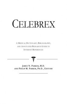Celebrex - A Medical Dictionary, Bibliography, and Annotated Research Guide to Internet References