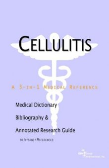Cellulitis - A Medical Dictionary, Bibliography, and Annotated Research Guide to Internet References