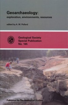 Geoarchaeology: Exploration, Environments, Resources (Geological Society Special Publication, No. 165) (Geological Society Special Publication, No. 165)